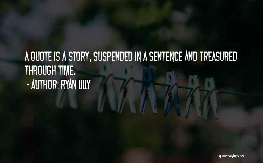 Time Suspended Quotes By Ryan Lilly