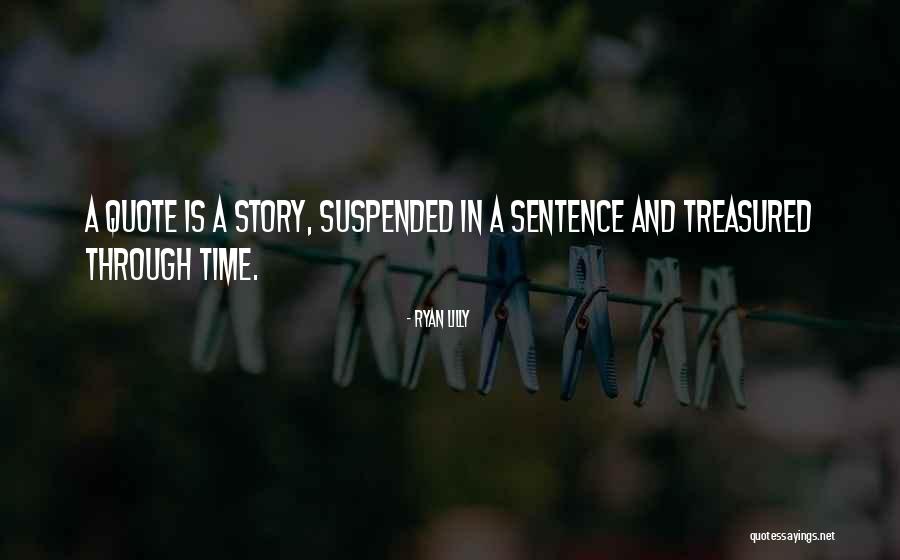 Time Suspended Quotes By Ryan Lilly