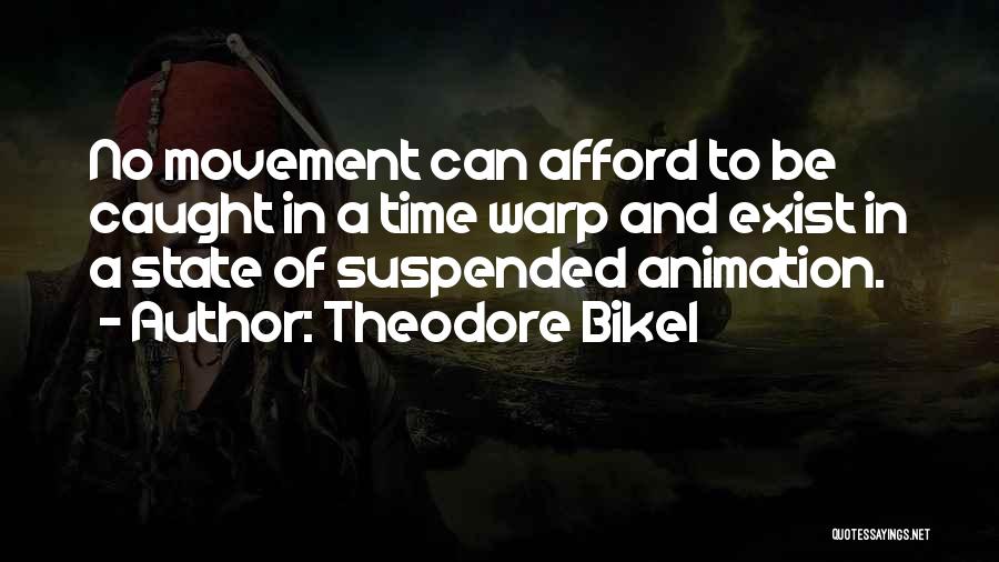 Time Suspended Quotes By Theodore Bikel