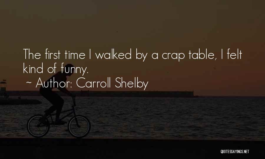 Time Table Funny Quotes By Carroll Shelby