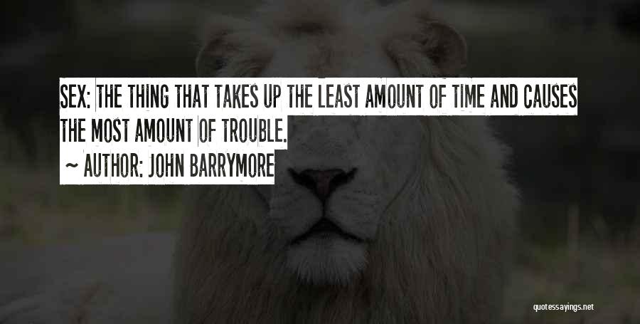 Time Takes Time Quotes By John Barrymore