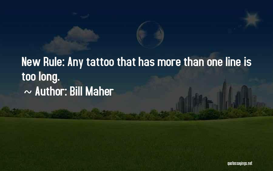 Time Tattoo Quotes By Bill Maher