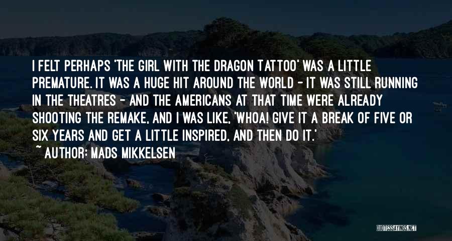 Time Tattoo Quotes By Mads Mikkelsen