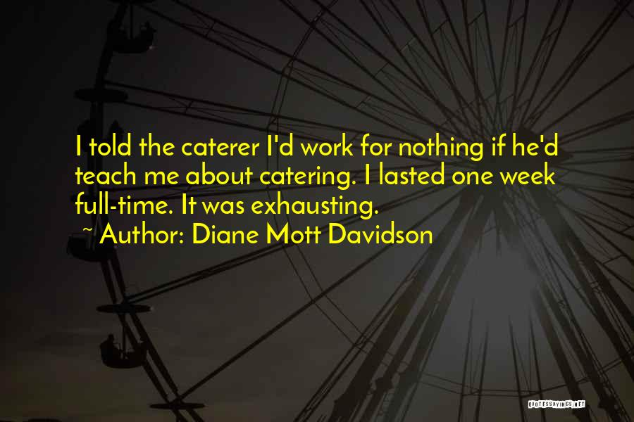 Time Teach Me Quotes By Diane Mott Davidson