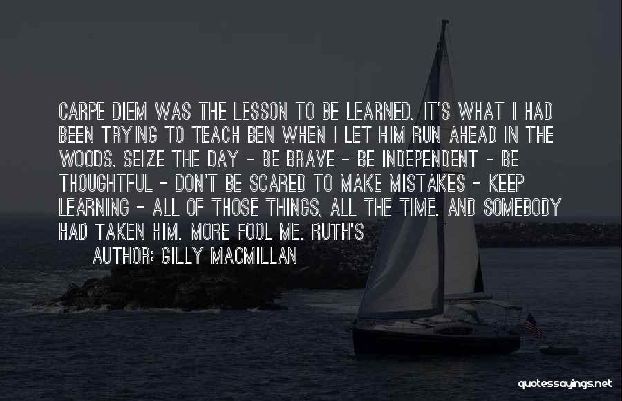 Time Teach Me Quotes By Gilly Macmillan