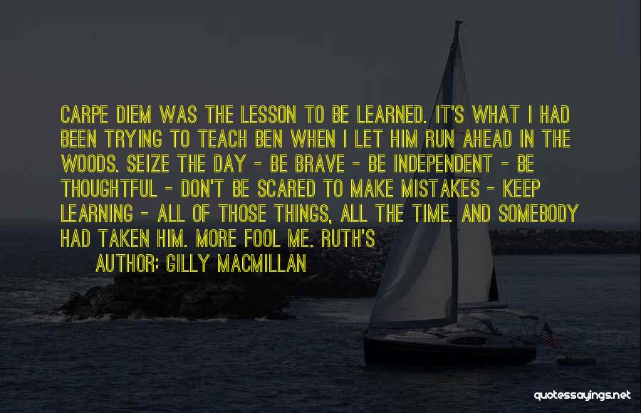 Time Teach Quotes By Gilly Macmillan