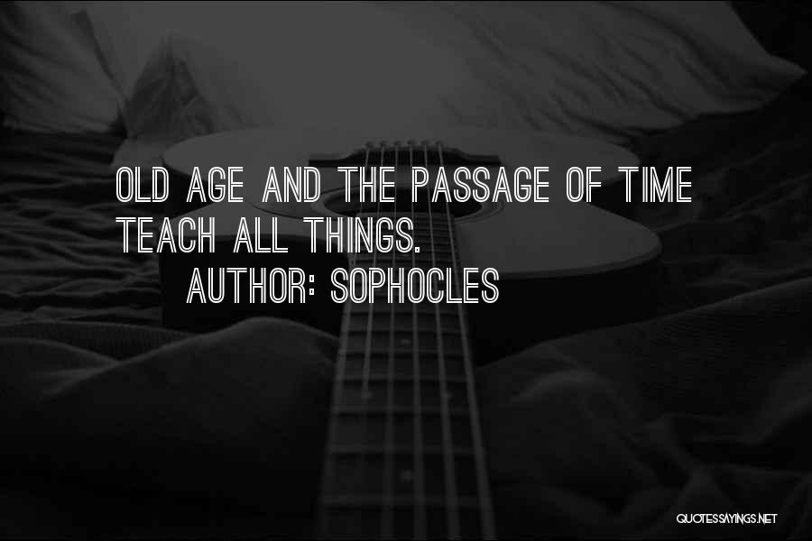 Time Teach Quotes By Sophocles