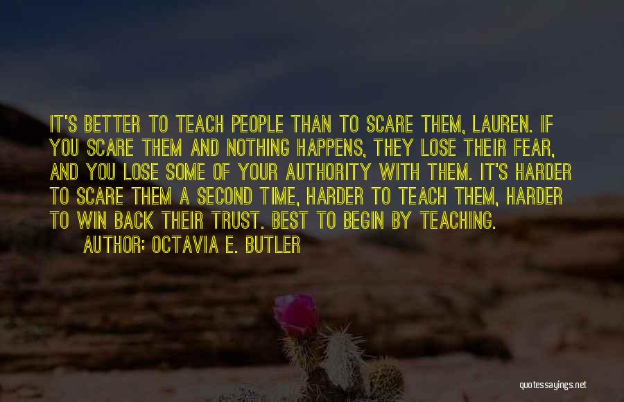 Time Teach You Quotes By Octavia E. Butler