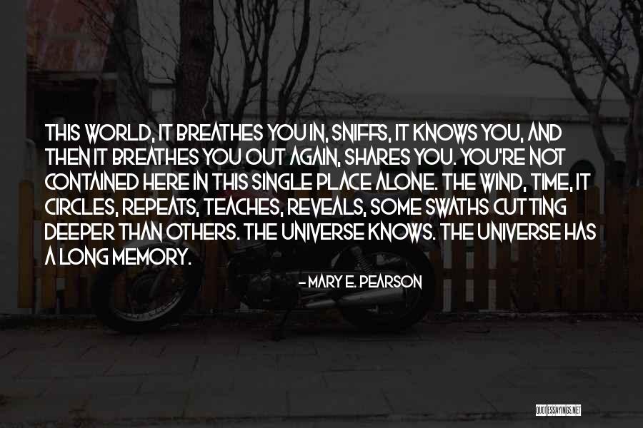 Time Teaches You Quotes By Mary E. Pearson Time Teaches You Quotes By Mary E. Pearson