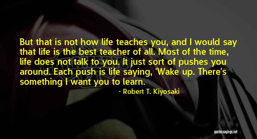 Time Teaches You Quotes By Robert T. Kiyosaki Time Teaches You Quotes By Robert T. Kiyosaki