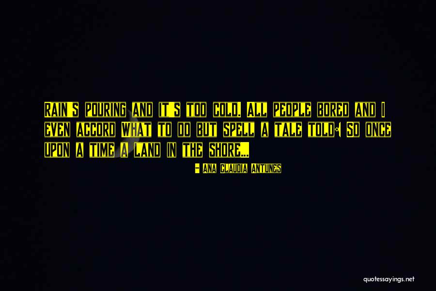 Time Telling All Quotes By Ana Claudia Antunes Time Telling All Quotes By Ana Claudia Antunes