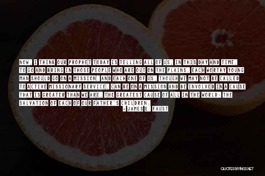 Time Telling All Quotes By James E. Faust Time Telling All Quotes By James E. Faust