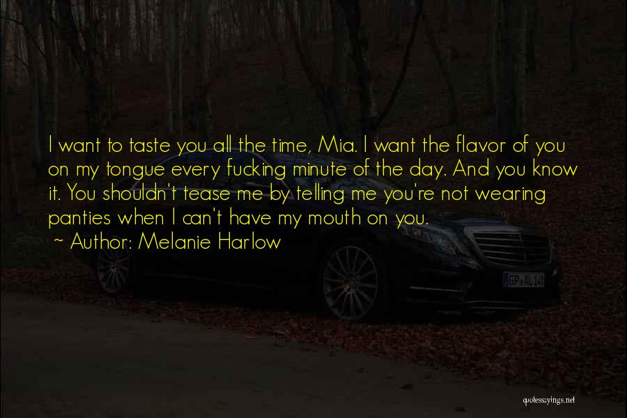 Time Telling All Quotes By Melanie Harlow