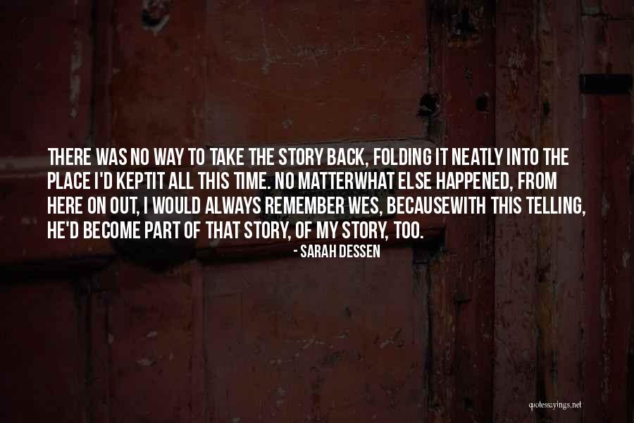 Time Telling All Quotes By Sarah Dessen Time Telling All Quotes By Sarah Dessen