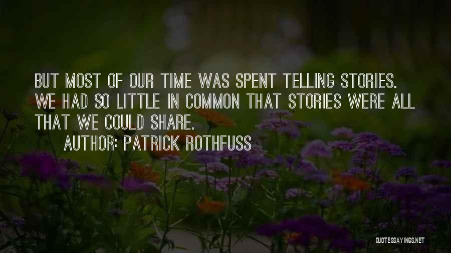 Time Telling Quotes By Patrick Rothfuss