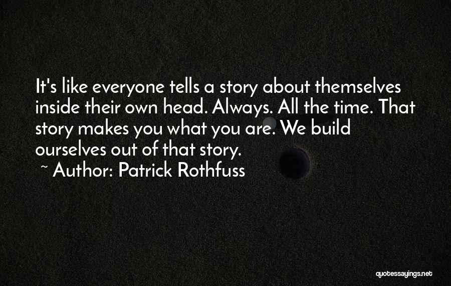 Time Tells All Quotes By Patrick Rothfuss