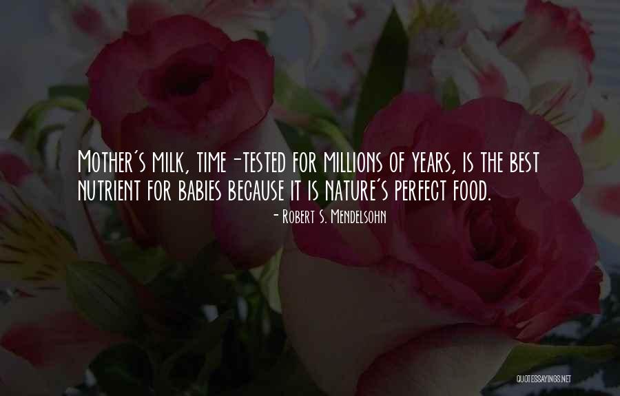 Time Tested Quotes By Robert S. Mendelsohn Time Tested Quotes By Robert S. Mendelsohn