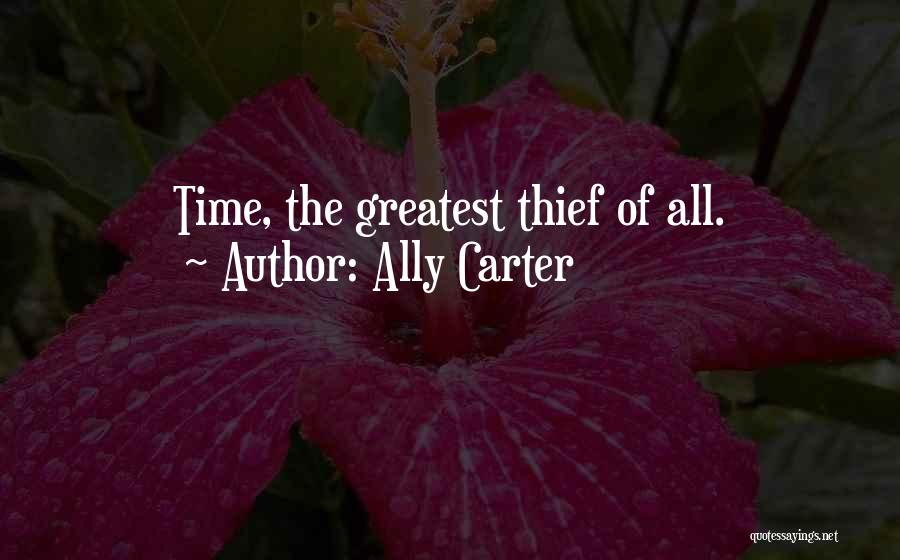 Time Thief Quotes By Ally Carter