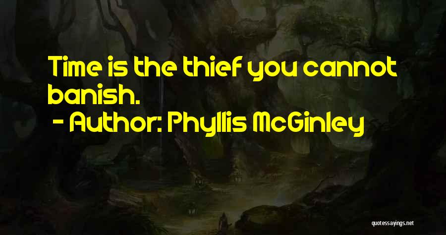 Time Thieves Quotes By Phyllis McGinley