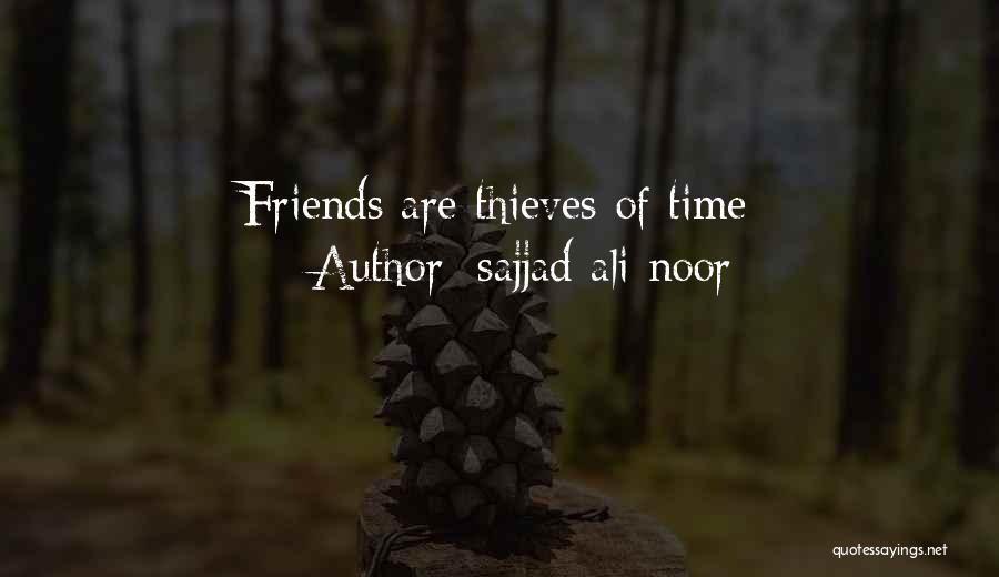 Time Thieves Quotes By Sajjad Ali Noor