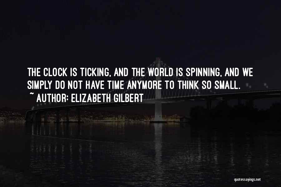 Time Ticking Quotes By Elizabeth Gilbert