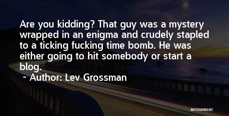 Time Ticking Quotes By Lev Grossman