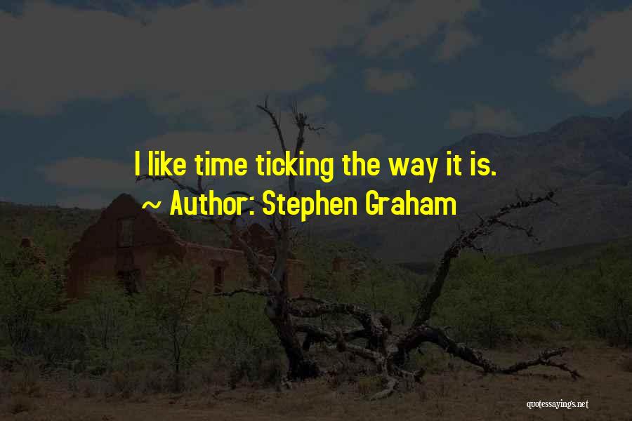 Time Ticking Quotes By Stephen Graham