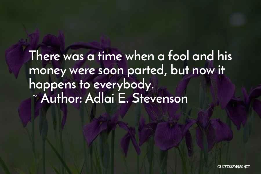 Time Time Quotes By Adlai E. Stevenson