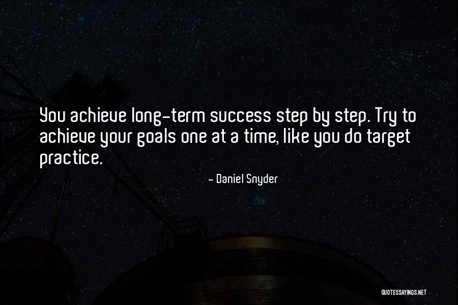Time To Achieve Goals Quotes By Daniel Snyder Time To Achieve Goals Quotes By Daniel Snyder
