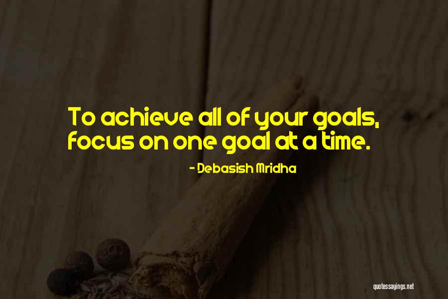 Time To Achieve Goals Quotes By Debasish Mridha Time To Achieve Goals Quotes By Debasish Mridha