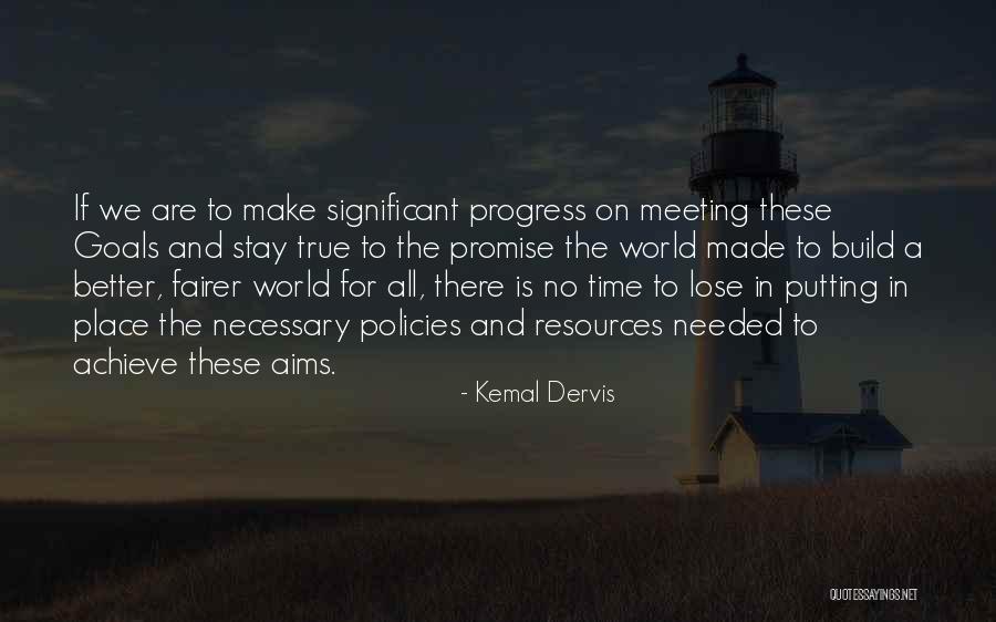 Time To Achieve Goals Quotes By Kemal Dervis Time To Achieve Goals Quotes By Kemal Dervis