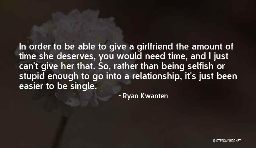 Time To Be Single Quotes By Ryan Kwanten Time To Be Single Quotes By Ryan Kwanten