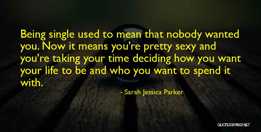 Time To Be Single Quotes By Sarah Jessica Parker Time To Be Single Quotes By Sarah Jessica Parker