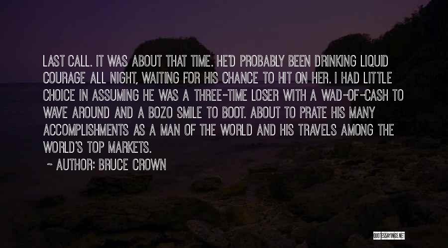 Time To Call It A Night Quotes By Bruce Crown