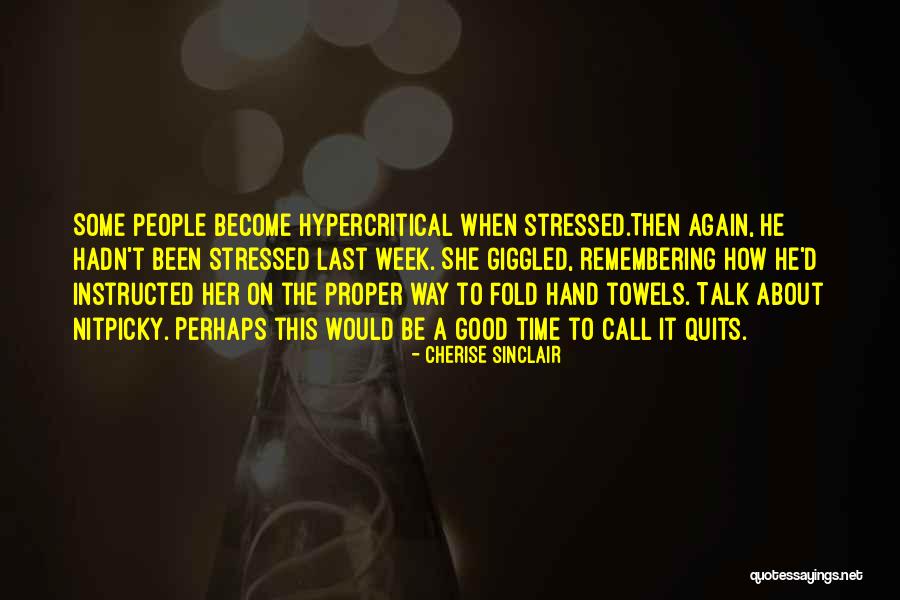 Time To Call It Quits Quotes By Cherise Sinclair Time To Call It Quits Quotes By Cherise Sinclair