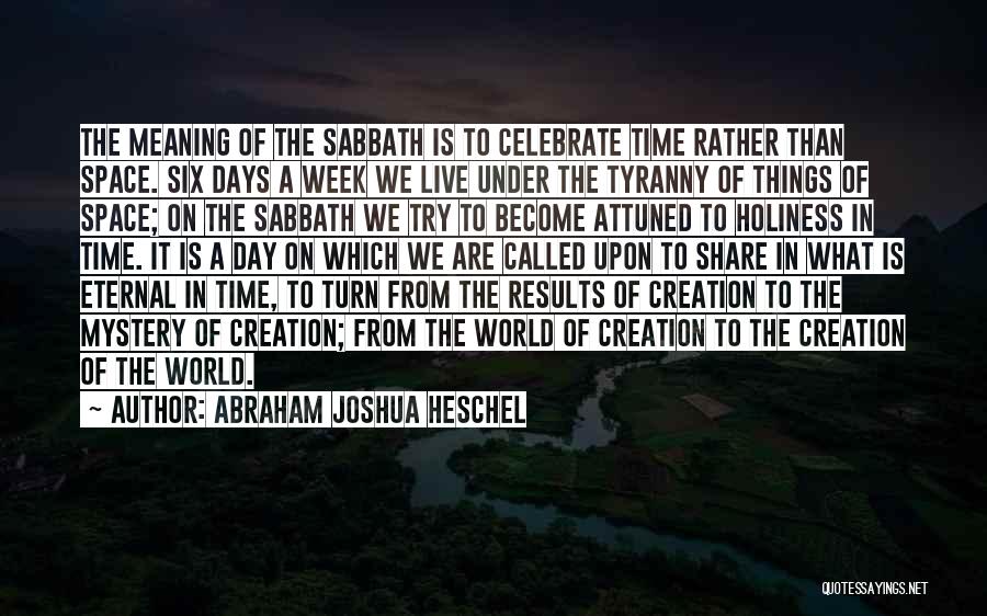 Time To Celebrate Quotes By Abraham Joshua Heschel