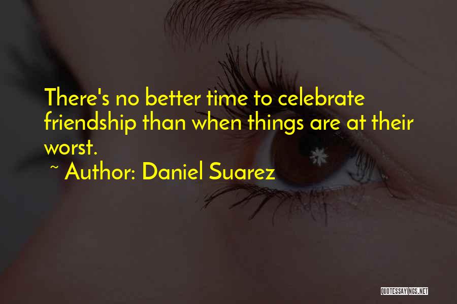 Time To Celebrate Quotes By Daniel Suarez