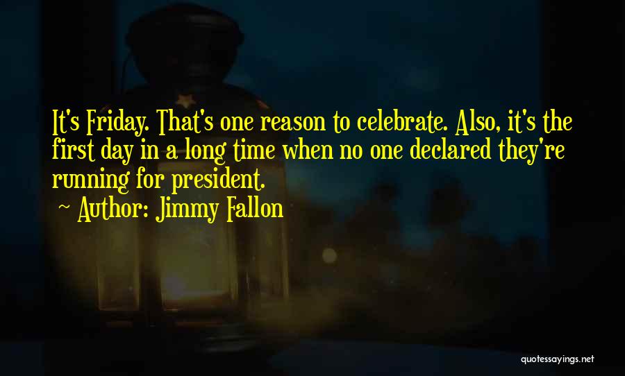 Time To Celebrate Quotes By Jimmy Fallon