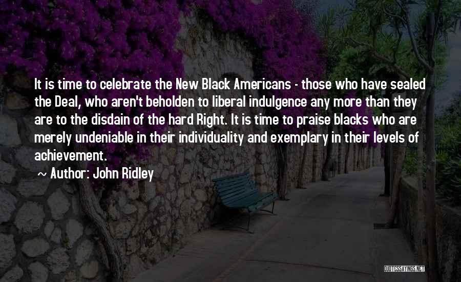 Time To Celebrate Quotes By John Ridley