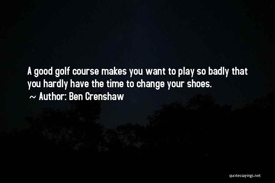 Time To Change Course Quotes By Ben Crenshaw