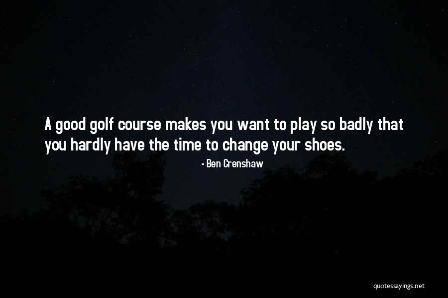 Time To Change Course Quotes By Ben Crenshaw