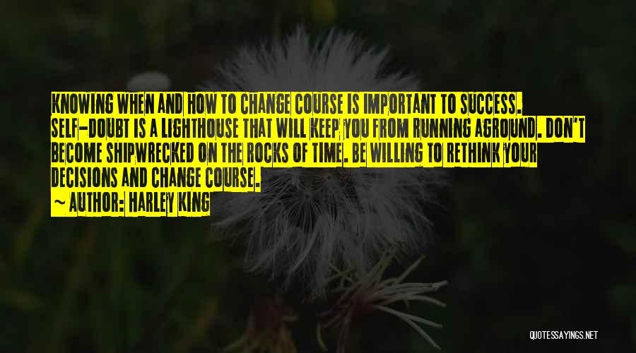 Time To Change Course Quotes By Harley King