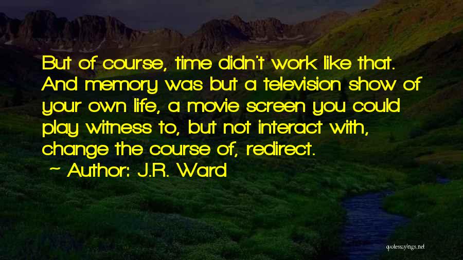 Time To Change Course Quotes By J.R. Ward