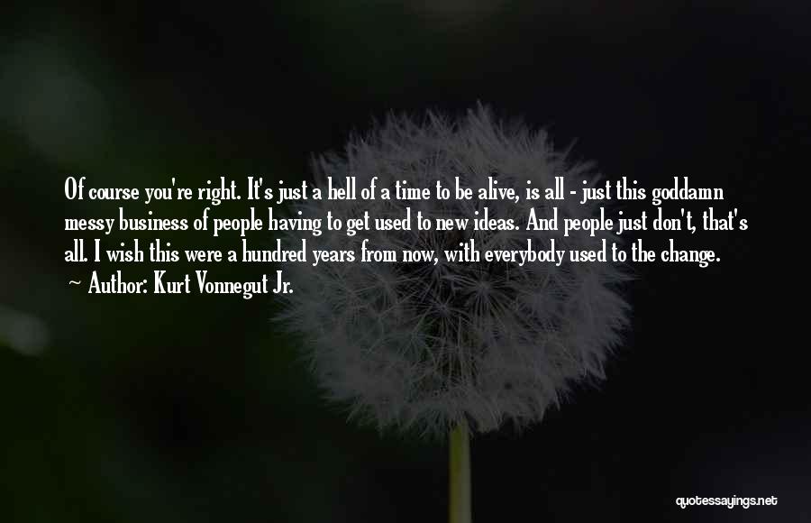 Time To Change Course Quotes By Kurt Vonnegut Jr.