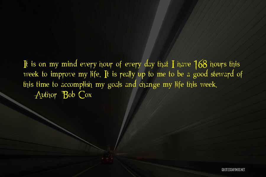 Time To Change My Life Quotes By Bob Cox