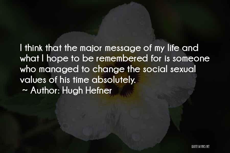 Time To Change My Life Quotes By Hugh Hefner