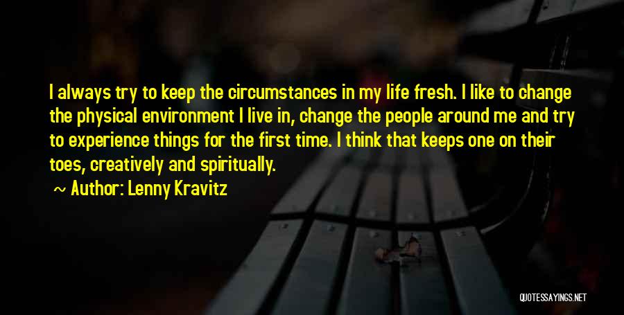 Time To Change My Life Quotes By Lenny Kravitz