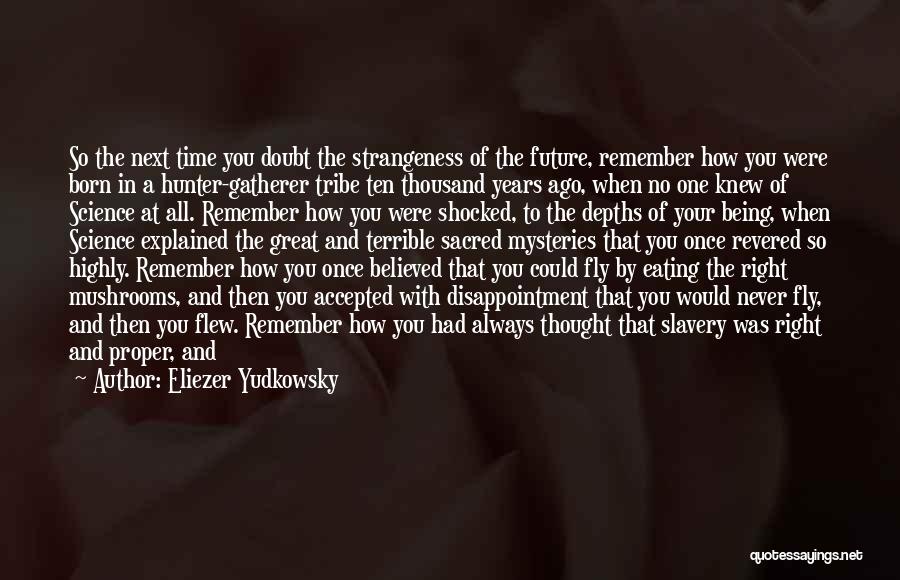 Time To Change My Ways Quotes By Eliezer Yudkowsky