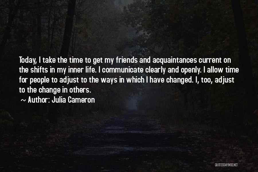 Time To Change My Ways Quotes By Julia Cameron