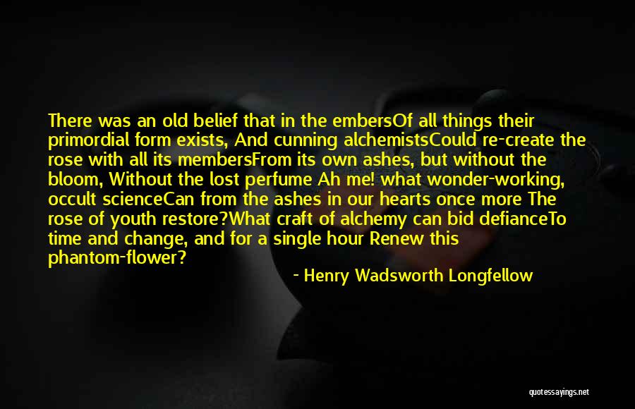 Time To Change Things Quotes By Henry Wadsworth Longfellow